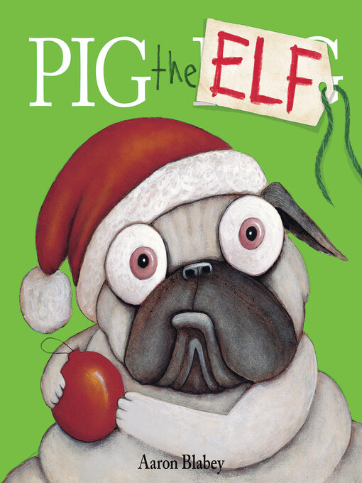 Title details for Pig the Elf by Aaron Blabey - Available